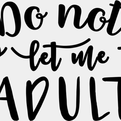 Do not let me adult  Thumbnail